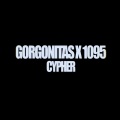 Forka、Baseu1、Emisario、KENY SEPAN、Clase - 1095 x GORGONITAS CYPHER (feat. Baseu1 Emisario Keny Sepan & Clase)(Explicit)
