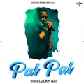 lucky ali - Pal Pal