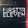 First To Eleven - Toxicity