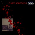 Fake Freinds (Explicit)