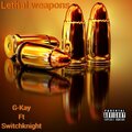 G-KAY、SwitchKnight - Lethal Weapons (feat. SwitchKnight)(Explicit)