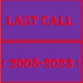 LAST CALL