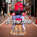 MC Rafa Original、DJ BigBizz - Só toma tapão (feat. MC Rafa Original)(Explicit)