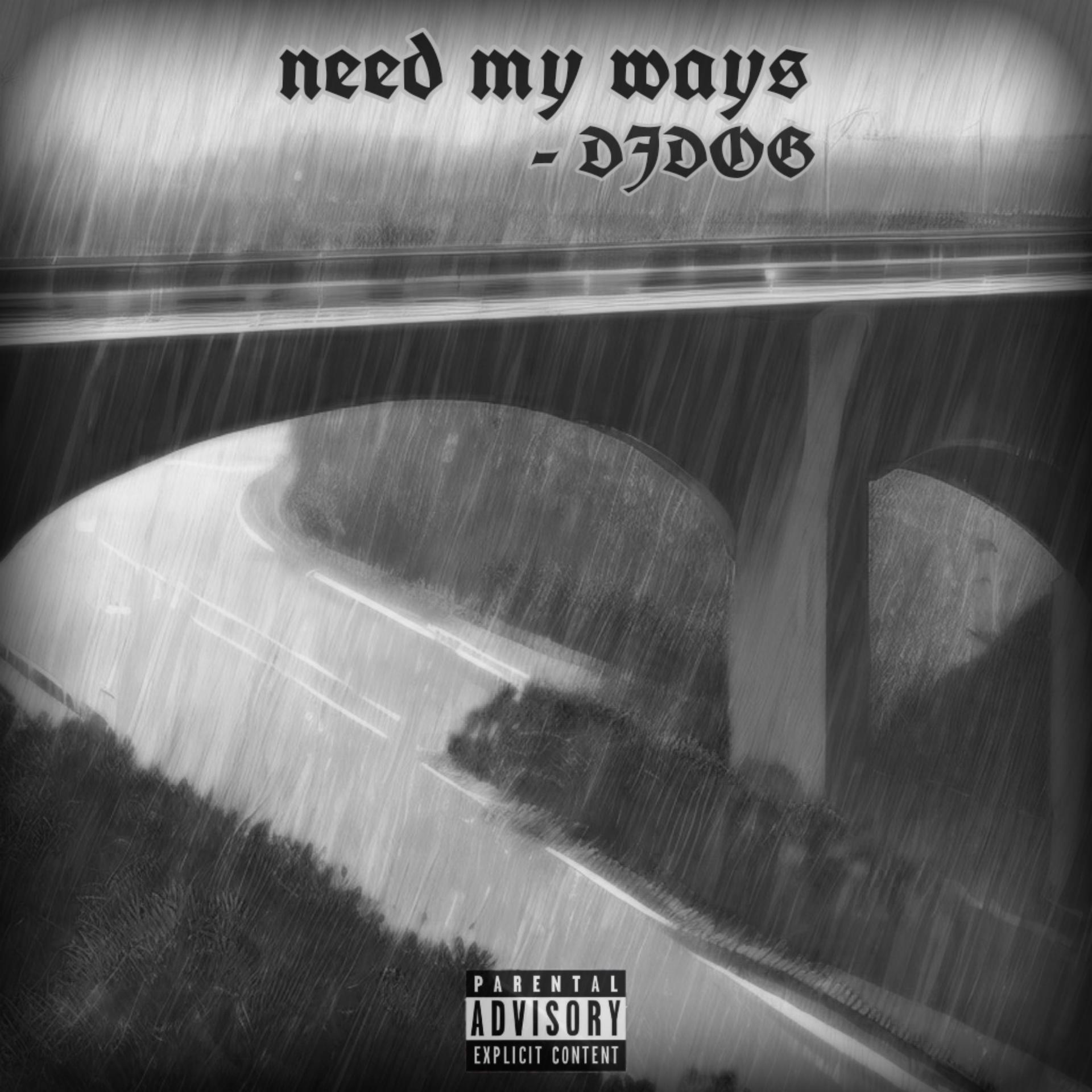 DJDog - Need My Ways (Explicit)