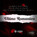 LpcNoBeat、Kellec、Viken、Mc André da Capital、Sabrina Custódio、Vulgo Ivy、hawkins - Último Romântico (Todas as Coisas)(Explicit)