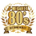 J-MEGAMIX 80's ヒットソングメドレー (DJ MIX)