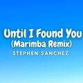 Kayhin - Until I Found You (Marimba Version)