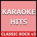 Karaoke Hits: Classic Rock, Vol. 3