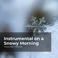 Instrumental on a Snowy Morning