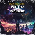 For The Moment (Explicit)