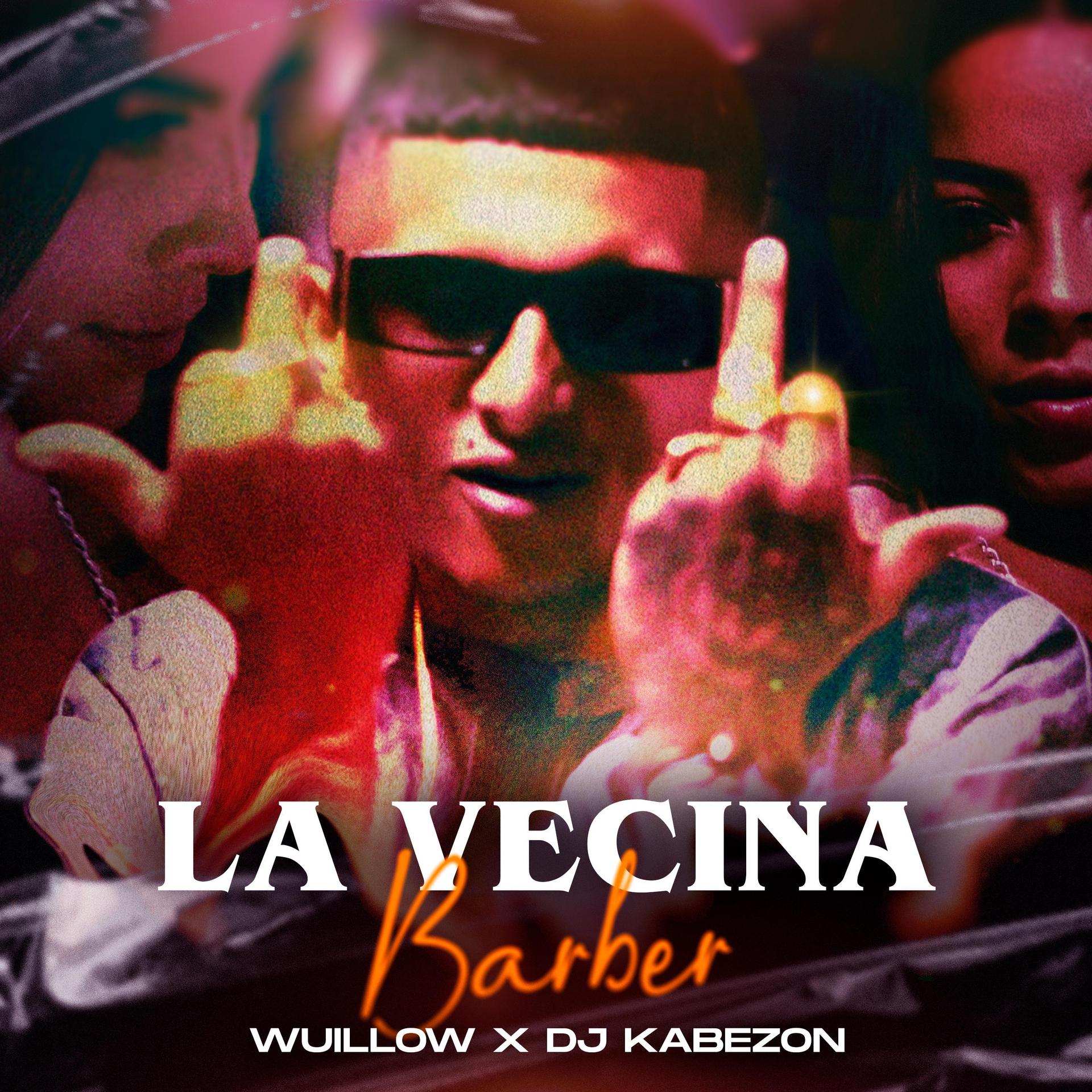 Dj Kabezon、Barber、Wuillow On The Beat - LA VECINA