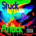 Stuck on Attack (Explicit)