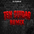 dj roman、Roman JD、Lesky 333、Kennel - Ten Cuidao (Remix)