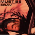 Must Be (feat. Chris Brown) (Remix|Explicit)