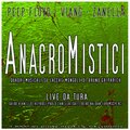 AnacroMistici - Quadri musicali su lacche mongole di Bruno Griparich (Live Da Tura - In 2000 We Already Played the 3rd Millennium)