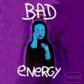 Bad Energy (Explicit)