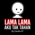 Candra AT - Lama Lama Aku Tak Tahan