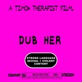 DUB HER (feat. Dishonor & Steezon) [Explicit]