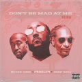 Don't Be Mad At Me (Remix|Explicit)