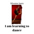 I Am Learning to Dance