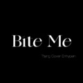 Ttang_阿糖 - Bite Me
