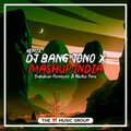 DJ Bang Jono X Mashup India (BreakLatin Remix)