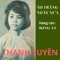 Giai điệu quê hương、Thanh Tuyền - ÁO TRẮNG NGÀY XƯA (feat. Thanh Tuyền)