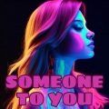 Ashton Wolf - Someone To You