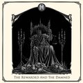 The Rewarded and the Damned