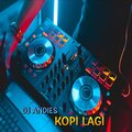 DJ Andies - DJ Kopi Lagi