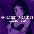 lucy - Sweater Weather (slowed & reverb)