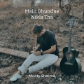 monty sharma - Main Dhundne Nikla Tha