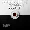 Monday: Episode 26
