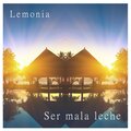Lemonia、Simone Sioli、Marco Simeone - Ser mala leche