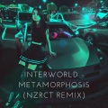 NZRCT、INTERWORLD - Metamorphosis (Explicit)
