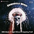 386 Music、CountryTrell、Syni Stixxx - Seminole Wind (feat. CountryTrell & Syni Stixxx)(Explicit)