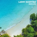 Larry Scottish - Like A Love You