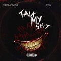 Barz A Mania - Talk My **** (Explicit)
