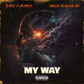 Barz A Mania、Willie Walker BH - My Way (Explicit)