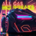 All Gas No Breaks (Explicit)