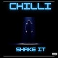 Chilli - SHAKE IT (Explicit)