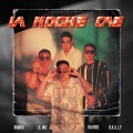 La Noche Cae (feat. R.A.I.L.L.Y., Lil Jaei & Juanka)