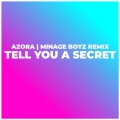Azora、Minage Boyz - Tell You a Secret (Minage Boyz Hands Up Remix)