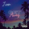Get Away (Explicit)