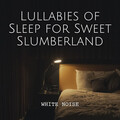 White Noise Natural Sleep Aid、Sleep Star、Calming Sleep Music Academy - Dreamy White Noise Lullabies