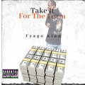 Fyago Kidd - Take it for the team (Explicit)