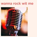 Wanna rock wit me (Explicit)