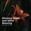 Showery Music and Wind Blowing