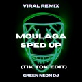 Green Neon DJ - Moulaga Sped Up (Tik Tok Edit)(Remix)