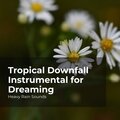 Tropical Downfall Instrumental for Dreaming